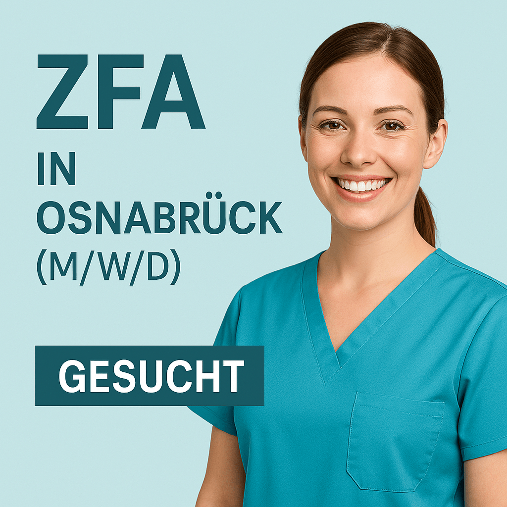 Osnabrück Zahnmedizinische Fachangestellte / ZFA (m/w/d) inkl. Willkommensprämie von 800,-€